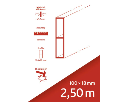 Materialstärke weniger als 1,2 mm, Genauigkeit 1 mm pro Meter, Profil 100 x 18 mm, stoßfest, 100 x 18 mm, 2,50 Meter